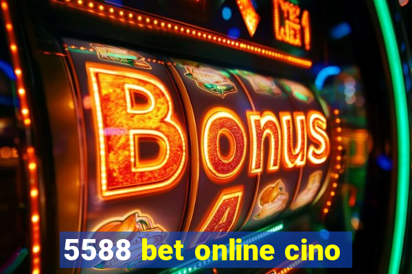 5588 bet online cino